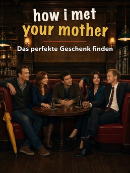 Cover of How I Met Your Mother: "Das perfekte Geschenk finden"