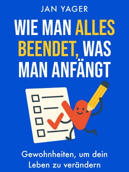Cover of Wie man alles beendet, was man anfängt
