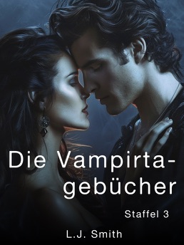 Cover of Die Vampirtagebücher Staffel 3