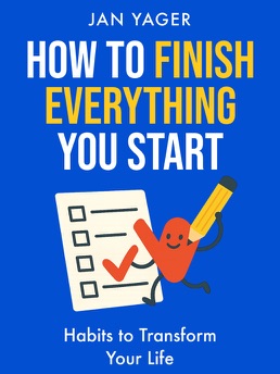 Cover of How to Finish Everything You Start