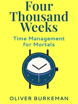 Cover of Four Thousand Weeks