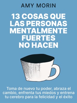 Cover of 13 Cosas que las Personas Mentalmente Fuertes No Hacen