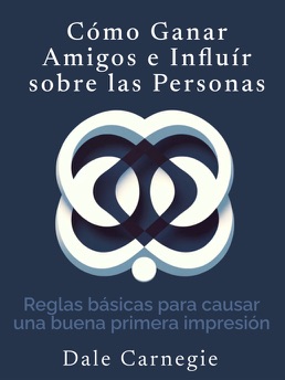 Cover of Cómo Ganar Amigos e Influír sobre las Personas