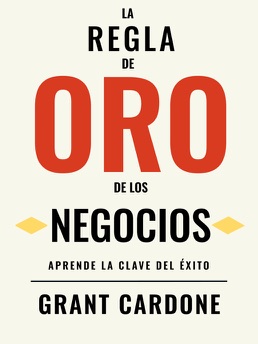 Cover of La regla de oro de los negocios