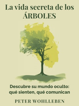 Cover of La Vida Oculta de los Árboles