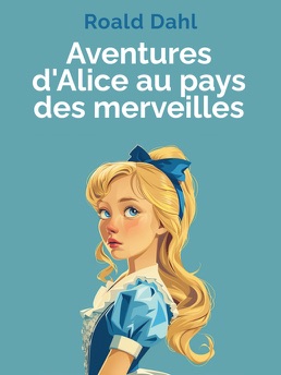 Cover of Aventures d'Alice au pays des merveilles