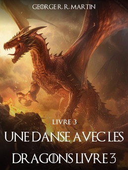 Cover of Une Danse avec les Dragons Livre 3