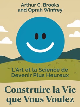 Cover of Construire la Vie que Vous Voulez